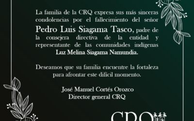 Luto en la CRQ por el fallecimiento Pedro Luis Siagama Tasco padre de la concejera directiva de la entidad.